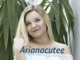 Arianacutee