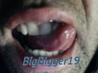 BigBigger19