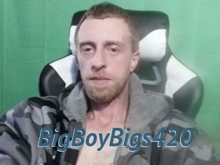BigBoyBigs420