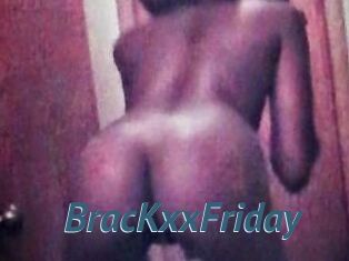 BracKxxFriday