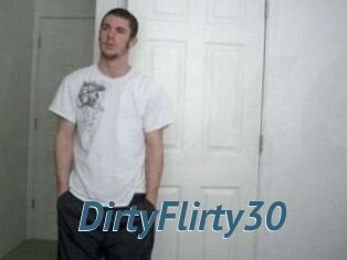 DirtyFlirty30