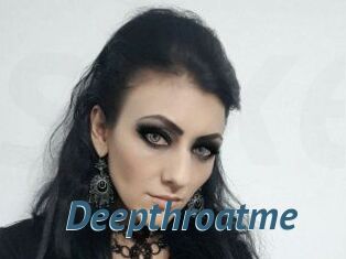 Deepthroatme