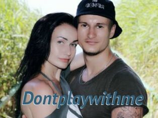 Dontplaywithme