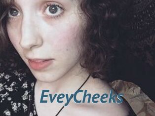 EveyCheeks