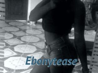 Ebonytease