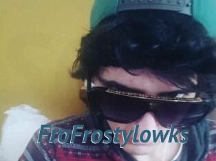 FroFrostylowks
