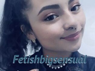 Fetishbigsensual