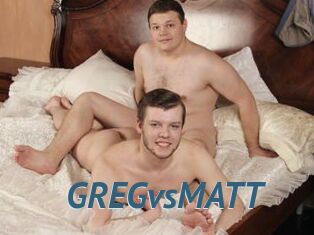 GREGvsMATT