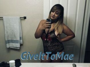 GiveItToMae