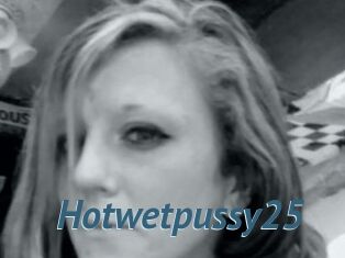 Hotwetpussy25
