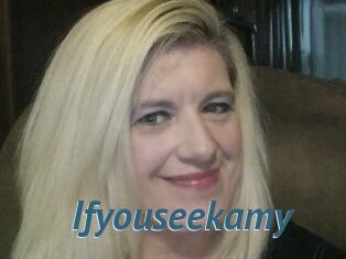 Ifyouseekamy