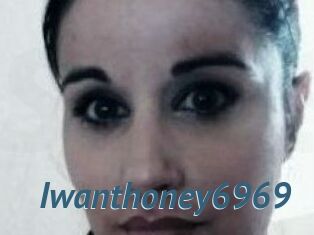 Iwanthoney6969