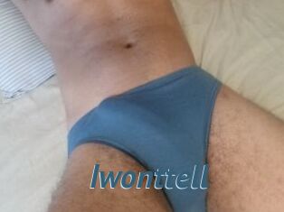Iwonttell