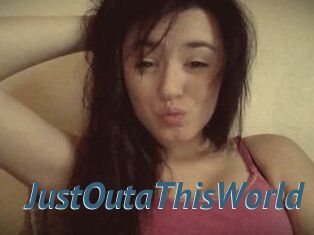 JustOutaThisWorld