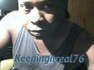 Keepingitreal76