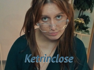 Ketrinclose