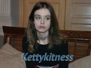 Kettykitness