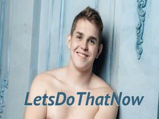 LetsDoThatNow