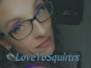 LoveToSquirtrs