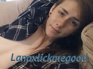 Lanaxlickmegood