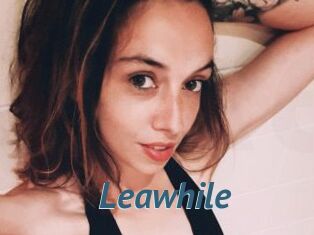 Leawhile