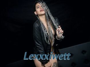 Lexxxiwett