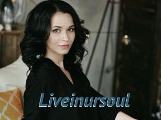 Liveinursoul