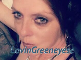 LovinGreeneyese