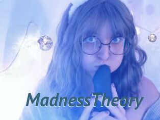 MadnessTheory