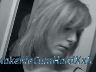 MakeMeCumHardXxX