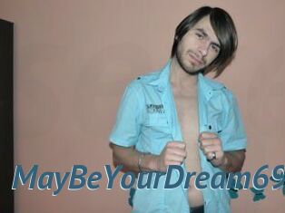 MayBeYourDream69
