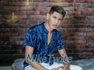 MikeTwice