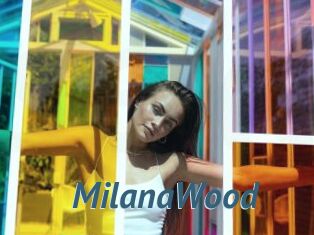 MilanaWood