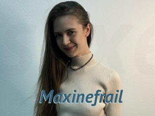 Maxinefrail