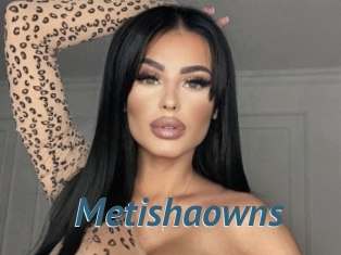 Metishaowns