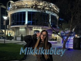 Mikkikubley