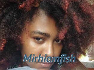 Mirhiamfish