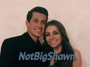 NotBigShawn