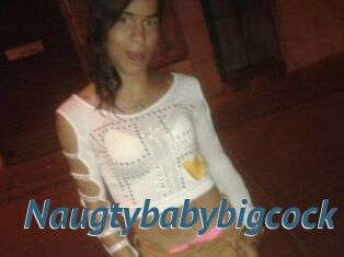 Naugtybabybigcock