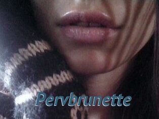 Pervbrunette