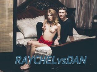RAYCHELvsDAN