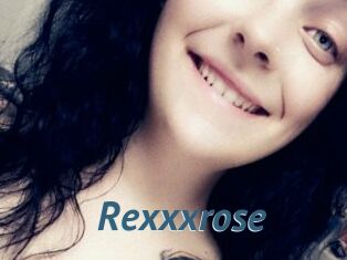 Rexxxrose