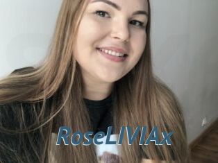 RoseLIVIAx