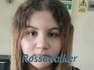 Rossewalker