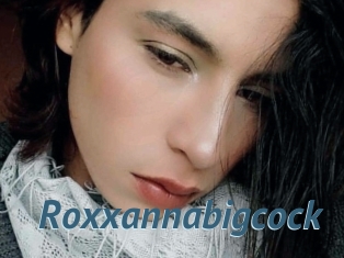 Roxxannabigcock