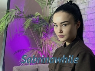 Sabrinawhile