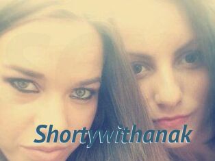 Shortywithanak