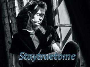 Staytruetome