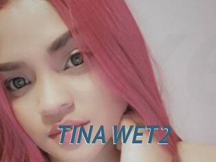 TINA_WET2