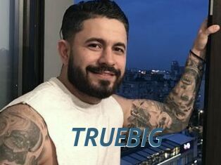 TRUEBIG